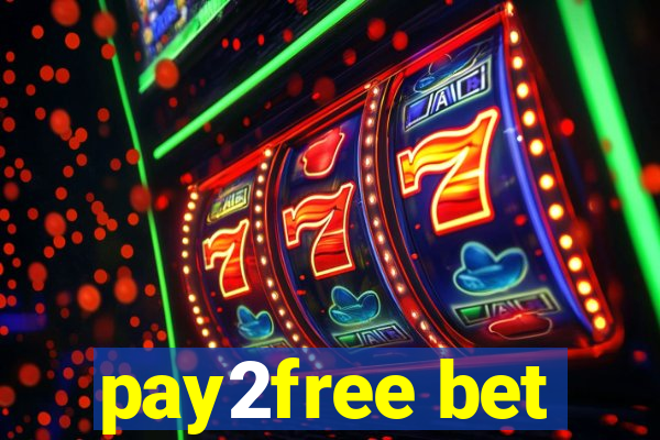 pay2free bet